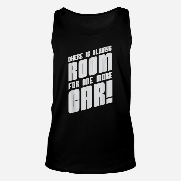 There Is Always Room For One More Car Hotrod Hot Rod Truck Unisex Tank Top