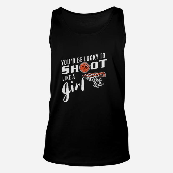 You'd Be Lucky To Shoot Like A Girl Basketball Unisex Tank Top