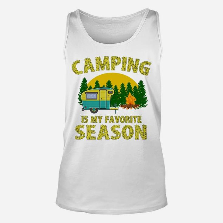 Camping 365 Camping Is My Favorite Season Funny Camper Gift Unisex Tank Top