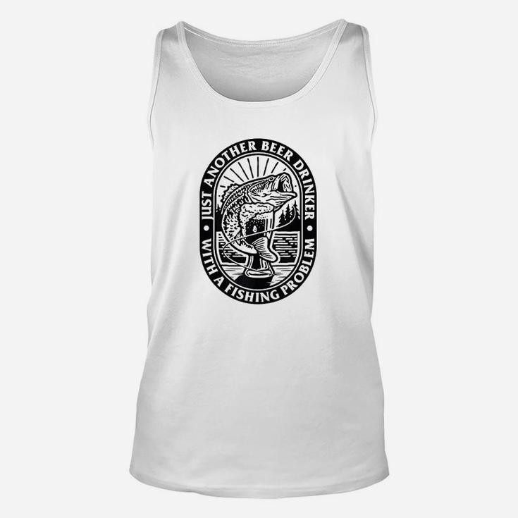 Funny Another Beer Drinker With A Fishing Problem For Dad Unisex Tank Top