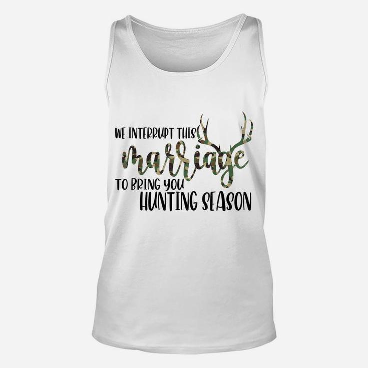 Funny Hunter's Wife Interrupt Marriage Hunting Season Gift Unisex Tank Top