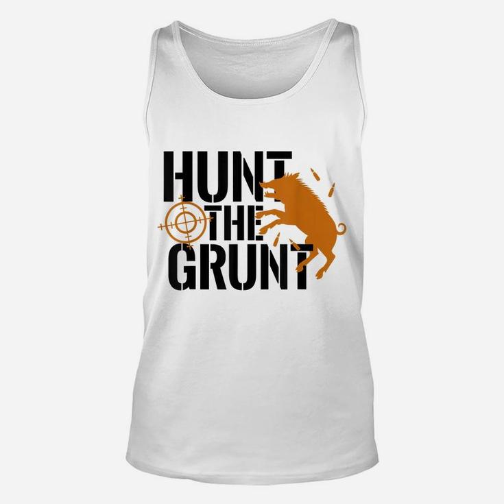 Hunt The Grunt Hog Pig Boar Hunting Season  Gift Unisex Tank Top