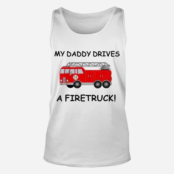 Kids My Daddy Drives A Fire Truck Tee For Boys Girls Toddlers Unisex Tank Top