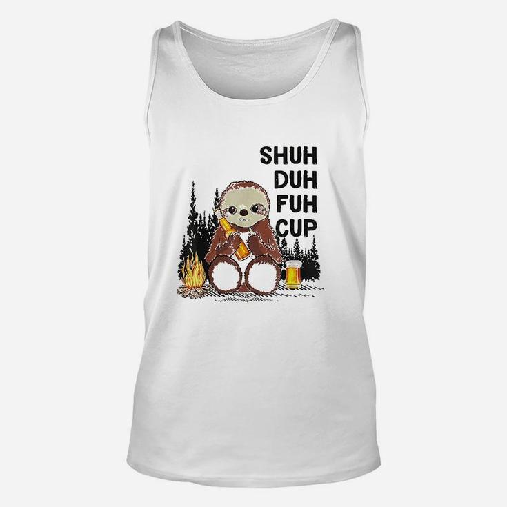 Shuh Duh Fuh Cup Sloths Drink Beer Camping Unisex Tank Top