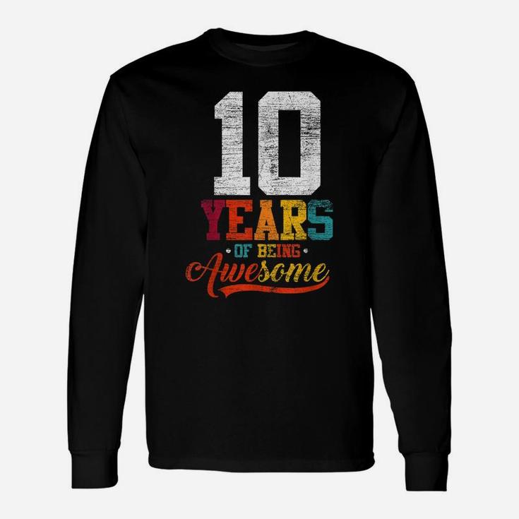 10 Years Of Being Awesome Gifts 10 Years Old 10Th Birthday Unisex Long Sleeve