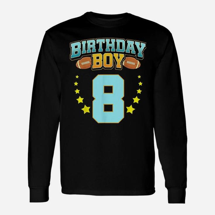 8th Birthday For Boys Football 8 Years Old Kids Gift Unisex Long Sleeve