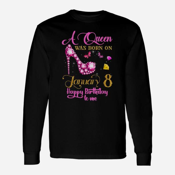 A Queen Was Born On January 8, 8Th January Birthday Gift Unisex Long Sleeve