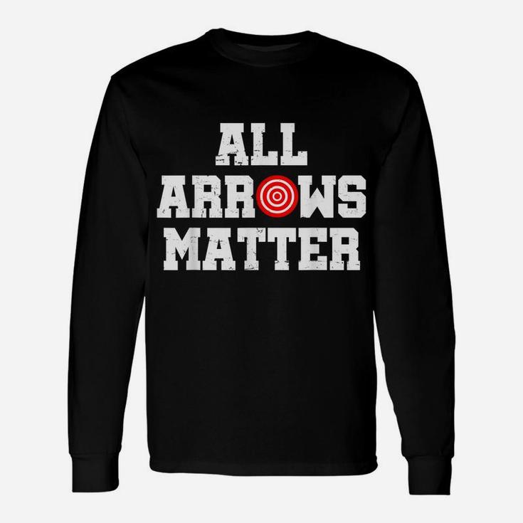 All Arrows Matter-Archery Bow Hunting Gift-Archer Unisex Long Sleeve