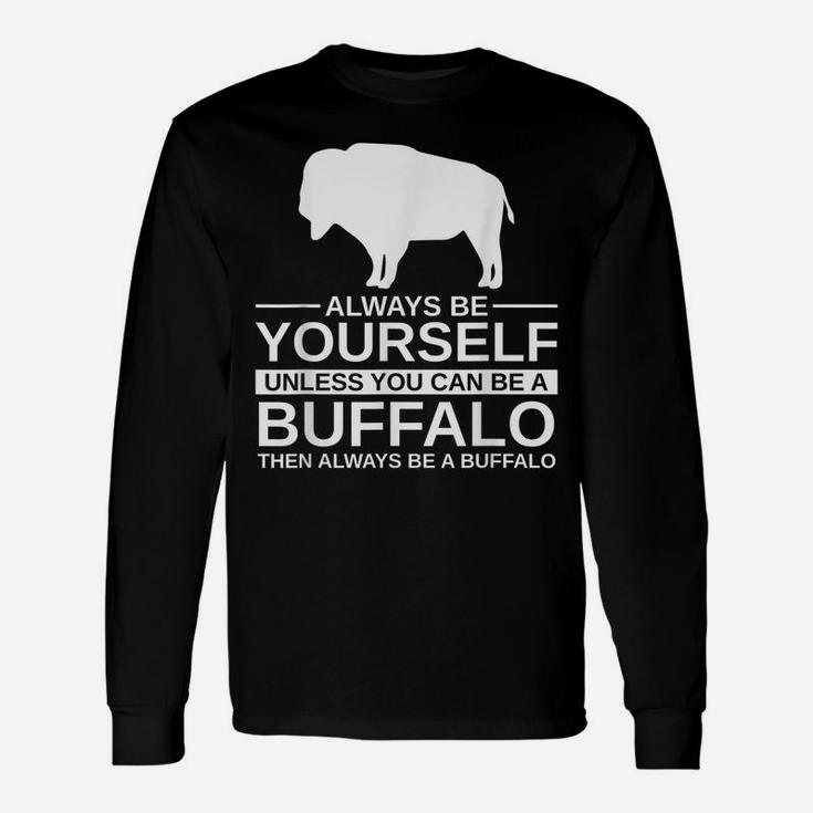 Always Be Yourself Buffalo Gift For Men Women Tamaraw Bison Unisex Long Sleeve