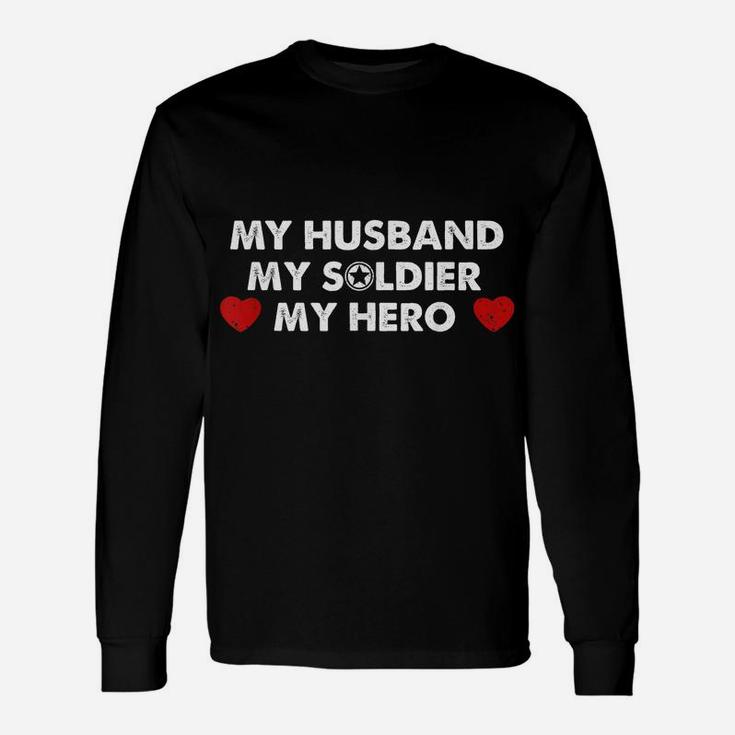 Army Wife Gift My Husband My Soldier My Hero Unisex Long Sleeve