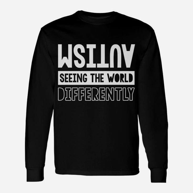 Autism Awareness Month Autism Seeing The World Differently Unisex Long Sleeve