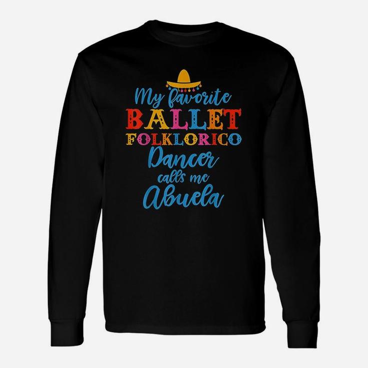 Ballet Folklorico Abuela Quote Grandma Mothers Day Unisex Long Sleeve