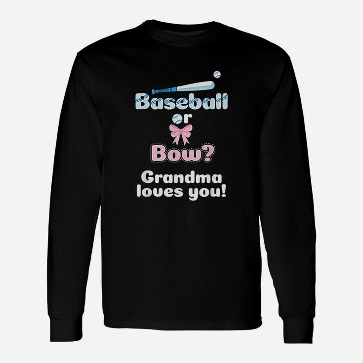Baseball Or Bows Gender Reveal Party Grandma Loves You Unisex Long Sleeve