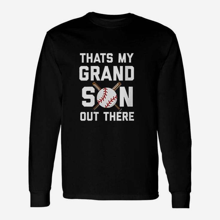 Baseball Quote Thats My Grandson Out There Unisex Long Sleeve