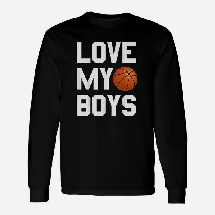 Basketball Dad Mom Funny Gift Love My Boys Unisex Long Sleeve