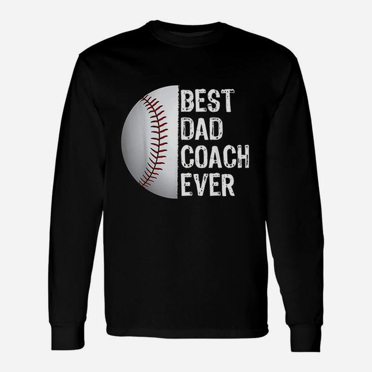 Best Dad Coach Ever Funny Baseball For Sport Lovers Unisex Long Sleeve