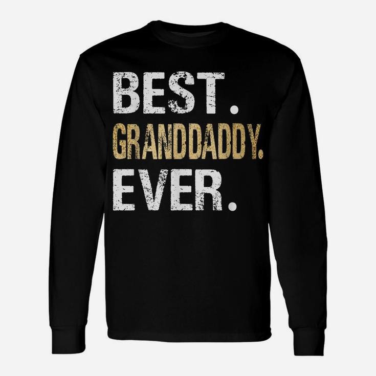 Best Granddaddy Ever Gifts From Granddaughter Grandson Unisex Long Sleeve