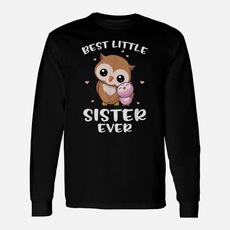Best Little Sister Ever Cute Owl Owls Siblings Sisters Gift Unisex Long Sleeve