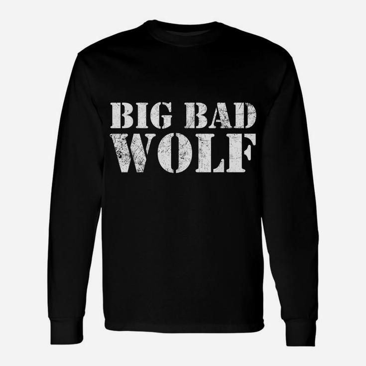 Big Bad And Wolf Funny Wolves Werewolf Cool Dog Gift Unisex Long Sleeve
