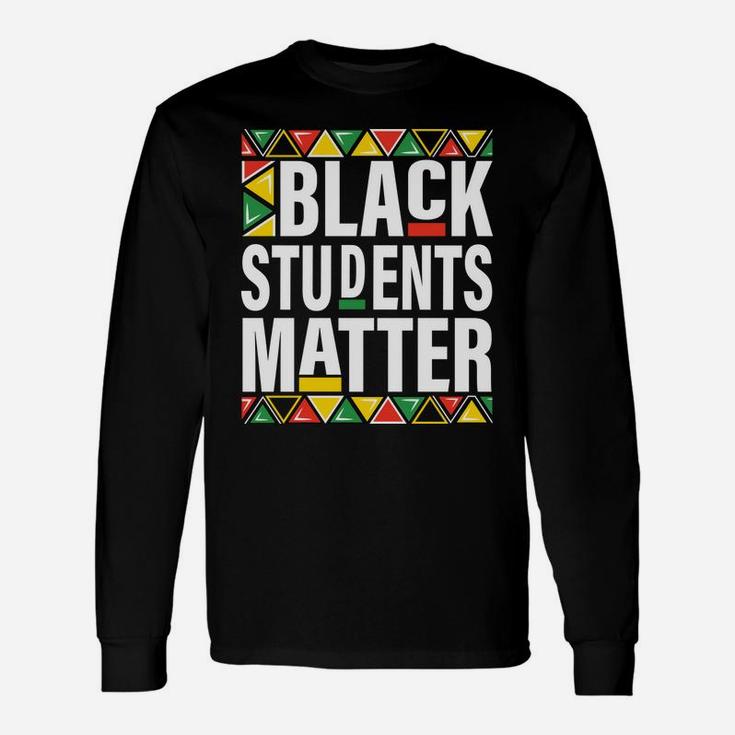 Black Students Matter Black History Month Pride Women Men Unisex Long Sleeve