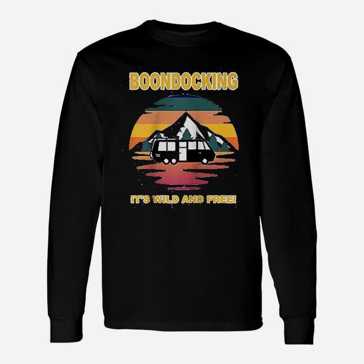 Boondocking Its Wild And Free Camper Camping Camp Boondock Unisex Long Sleeve
