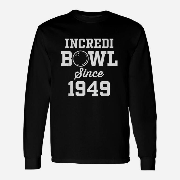 Bowling Gift For 72 Year Old Bowler 1949 72nd Birthday Unisex Long Sleeve