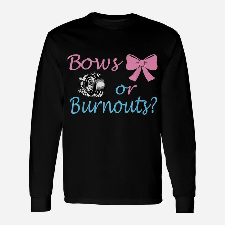 Bows Or Burnouts Gender Reveal Party Idea For Mom Or Dad Unisex Long Sleeve