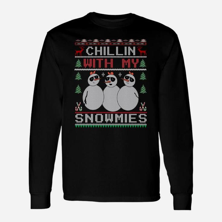 Chillin With My Snowmies Ugly Christmas Sweater Snowman Sweatshirt Unisex Long Sleeve