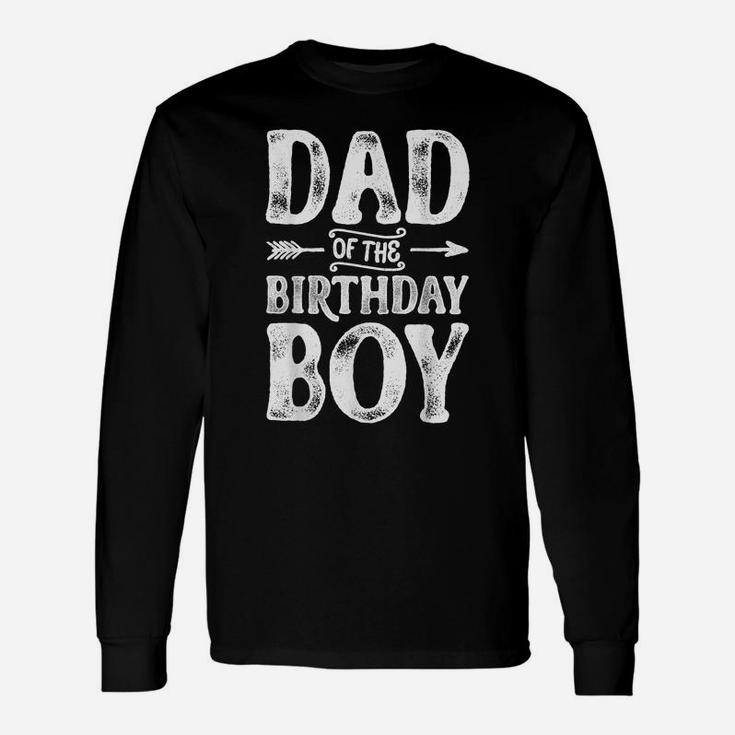 Dad Of The Birthday Boy Funny Father Papa Dads Men Gifts Unisex Long Sleeve