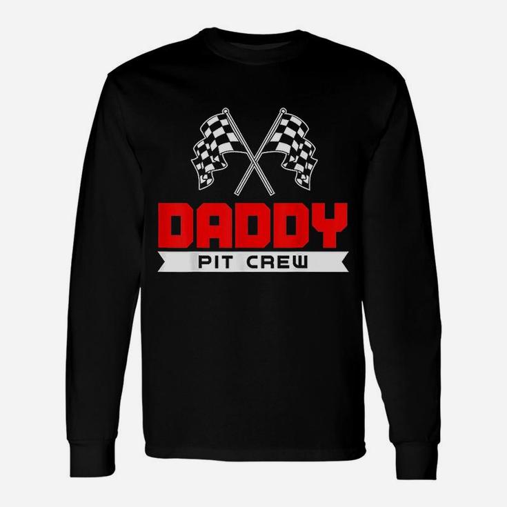 Daddy Pit Crew Funny Birthday Racing Car Race Dad Men Gift Unisex Long Sleeve