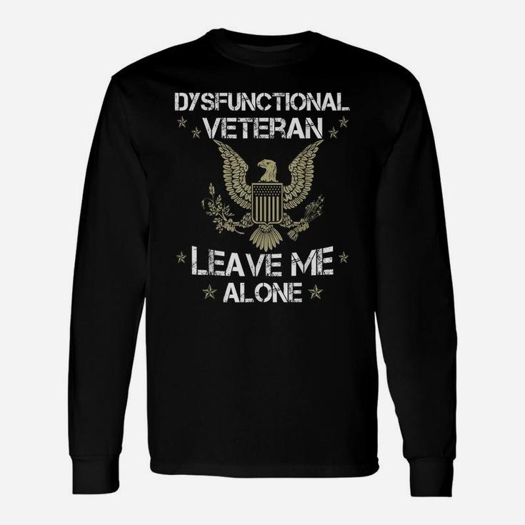 Dysfunctional Veteran - Leave Me Alone Unisex Long Sleeve