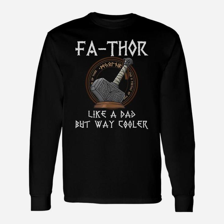 Fa-Thor - Fathers Day Fathers Day Gift Tshirt Dad Father Unisex Long Sleeve