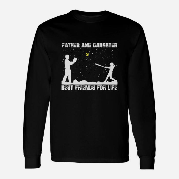 Father And Daughter Best Friends For Life Softball Unisex Long Sleeve