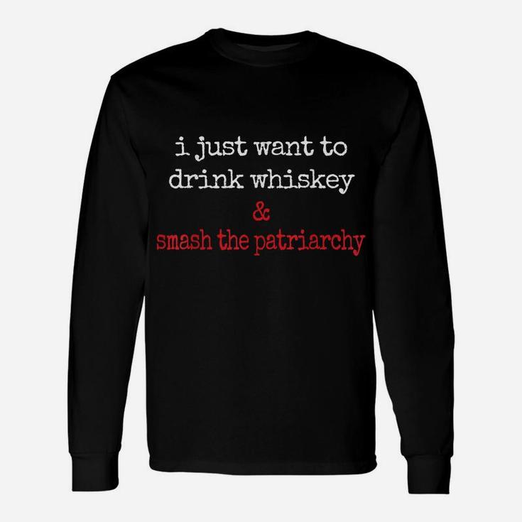 Feminist Scotch Lover Drink Whiskey Smash The Patriarchy Unisex Long Sleeve