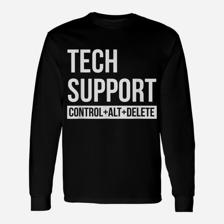 Funny Tech Support - Control Alt Delete Unisex Long Sleeve