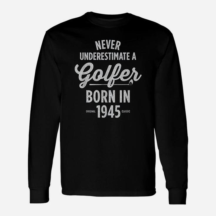 Gift For 76 Year Old Golfer Golfing 1945 Unisex Long Sleeve