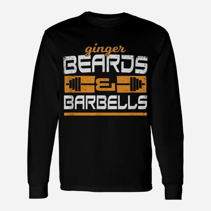 Ginger Beards And Barbells GymShirt Beard Sayings Fitness Unisex Long Sleeve