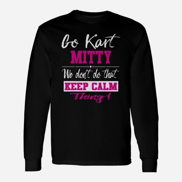 Go Kart Mitty We Dont Do That Keep Calm Thing Go Karting Racing Funny Kid Unisex Long Sleeve
