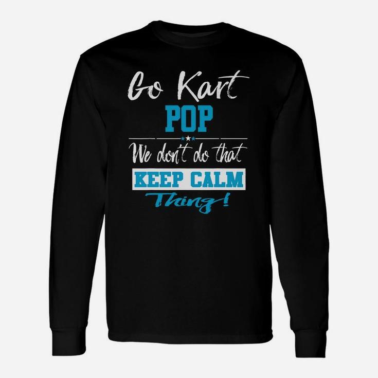 Go Kart Pop We Dont Do That Keep Calm Thing Go Karting Racing Funny Kid Unisex Long Sleeve