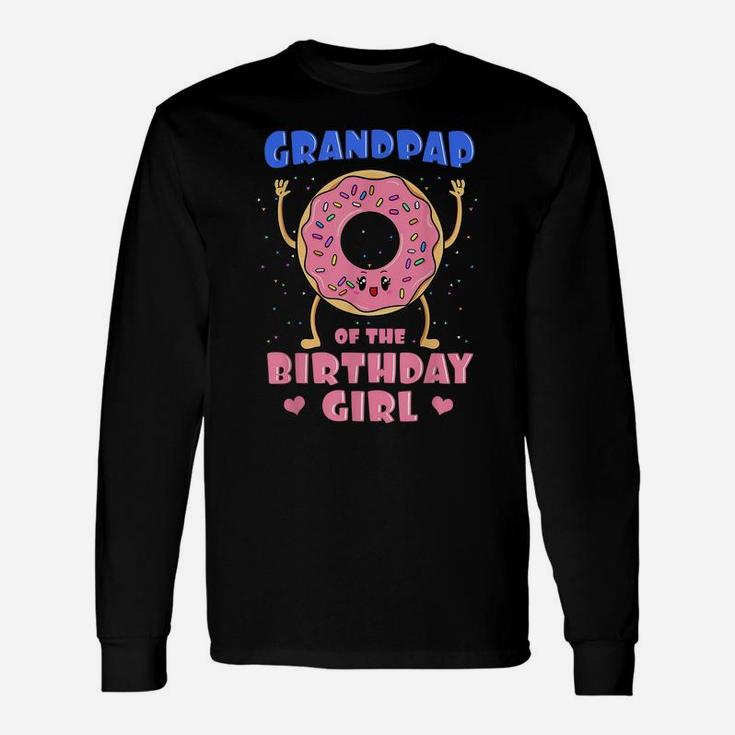 Grandpap Of The Birthday Girl Donut Bday Party Grandfather Unisex Long Sleeve