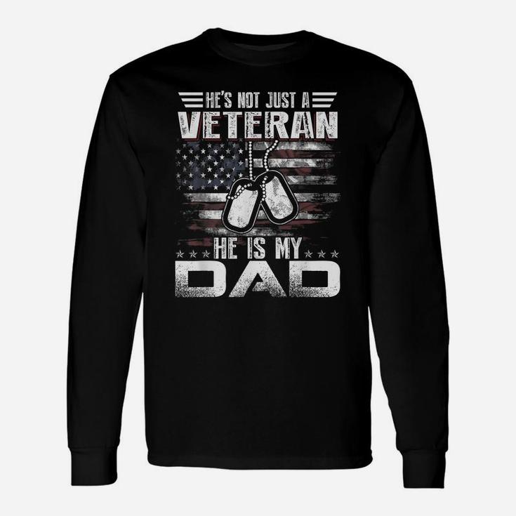 He Is My Veteran Dad American Flag Veterans Day Gift Unisex Long Sleeve