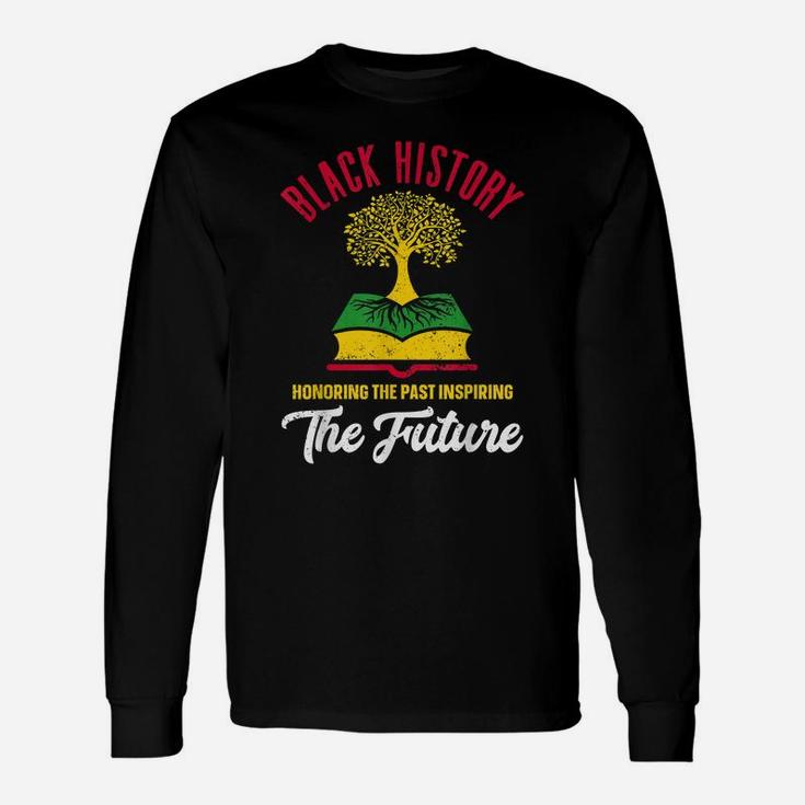 Honoring Past Inspiring Future Black History Month Unisex Long Sleeve