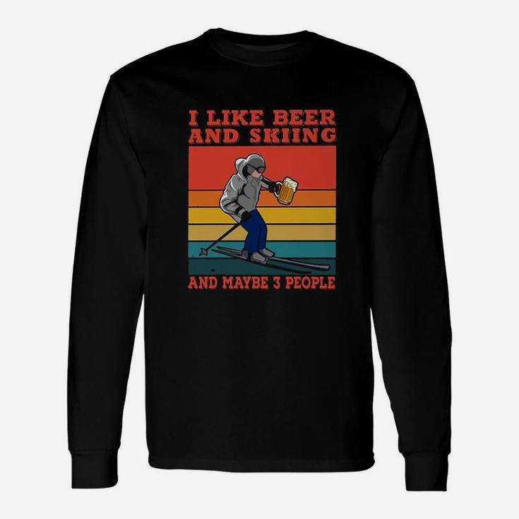 I Like Beer And Skiing And Maybe 3 People Unisex Long Sleeve