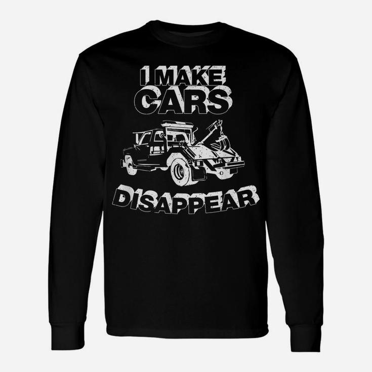 I Make Cars Disappear Tow Truck Driver Shirt Unisex Long Sleeve