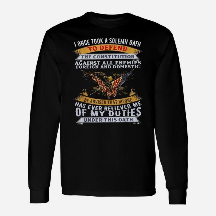 I Once Took A Solemn Oath To Defend The Constitutio Unisex Long Sleeve