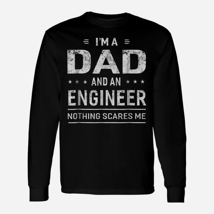 I'm A Dad And Engineer T-Shirt For Men Father Funny Gift Unisex Long Sleeve