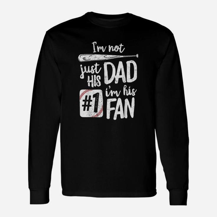Im Not Just His Dad Im His 1 Fan Baseball Unisex Long Sleeve