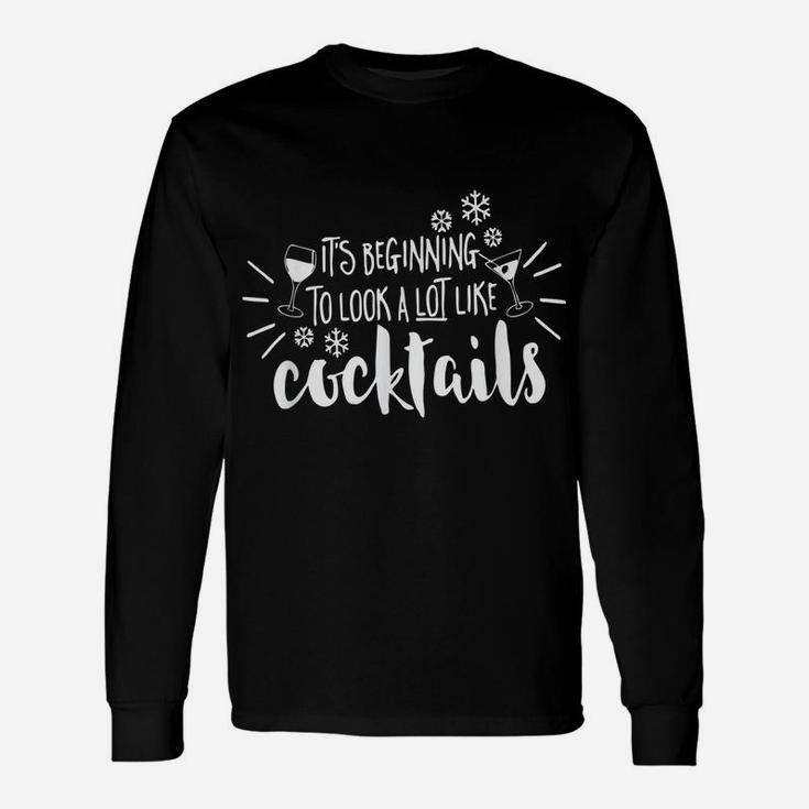 It's Beginning To Look A Lot Like Cocktails | Christmas Unisex Long Sleeve