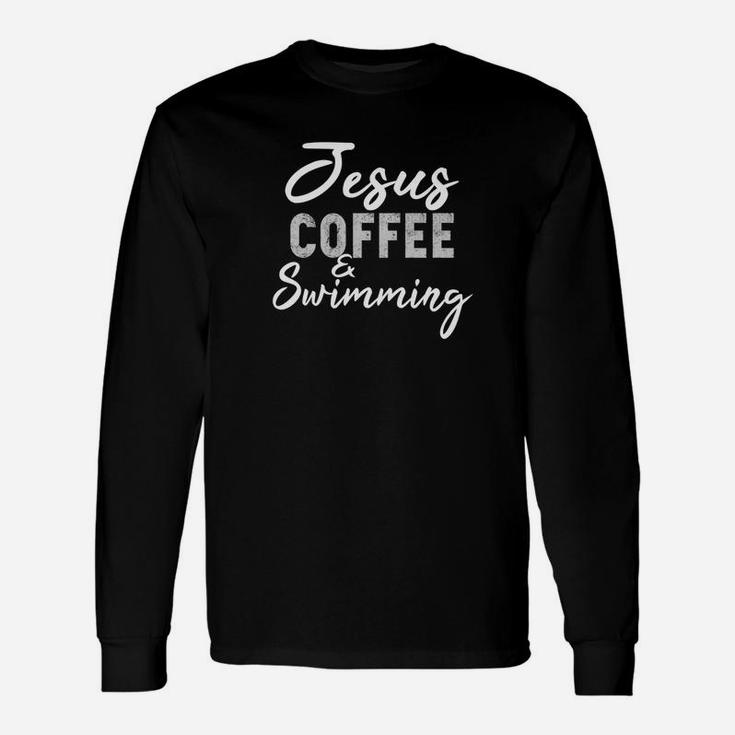 Jesus Coffee And Swimming Funny Swimming Coach Swimmer Unisex Long Sleeve