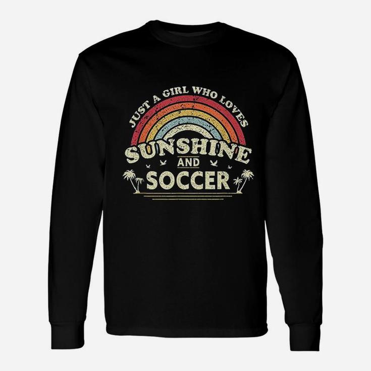 Just A Girl Who Loves Sunshine And Soccer Unisex Long Sleeve